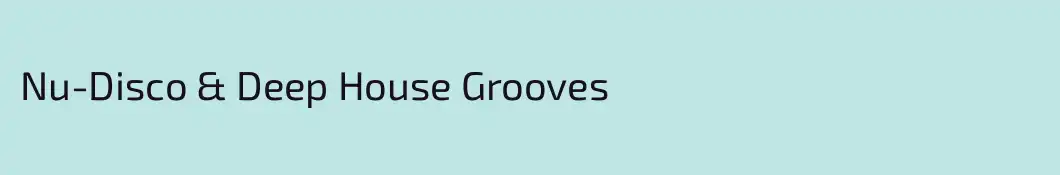 Nu-Disco & Deep House Grooves
